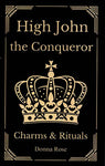 High John the Conqueror Charms & Rituals
