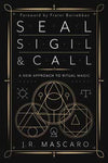 Seal, Sigil & Call by J R Mascaro
