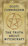 Truth About Witchcraft  by Scott Cunningham