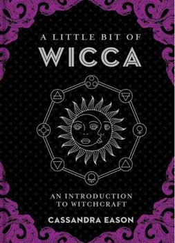 Little Bit of Wicca (hc) by Cassandra Eason