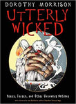 Utterly Wicked, Hexes, Curses by Dorothy Morrison
