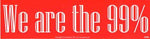 We Are the 99% bumper sticker - 11 1/2 " by 3"